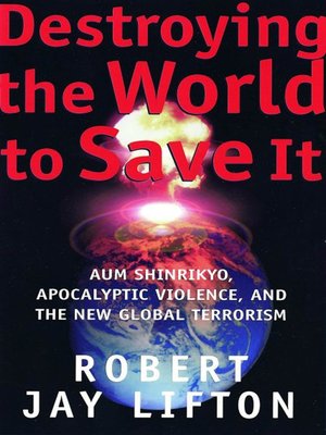 cover image of Destroying the World to Save It